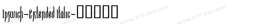Ipswich-Extended Italic字体转换